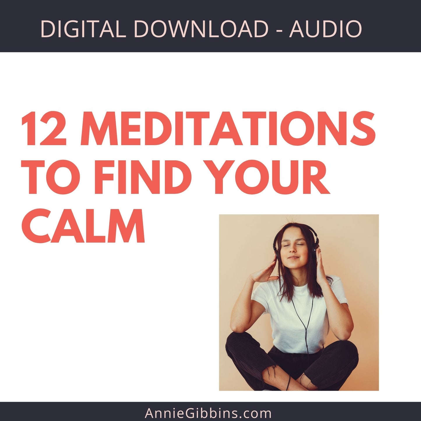 11 Meditations to Find Your Calm Guided Audio Collection by Annie Gibbins – Success Catalyst
