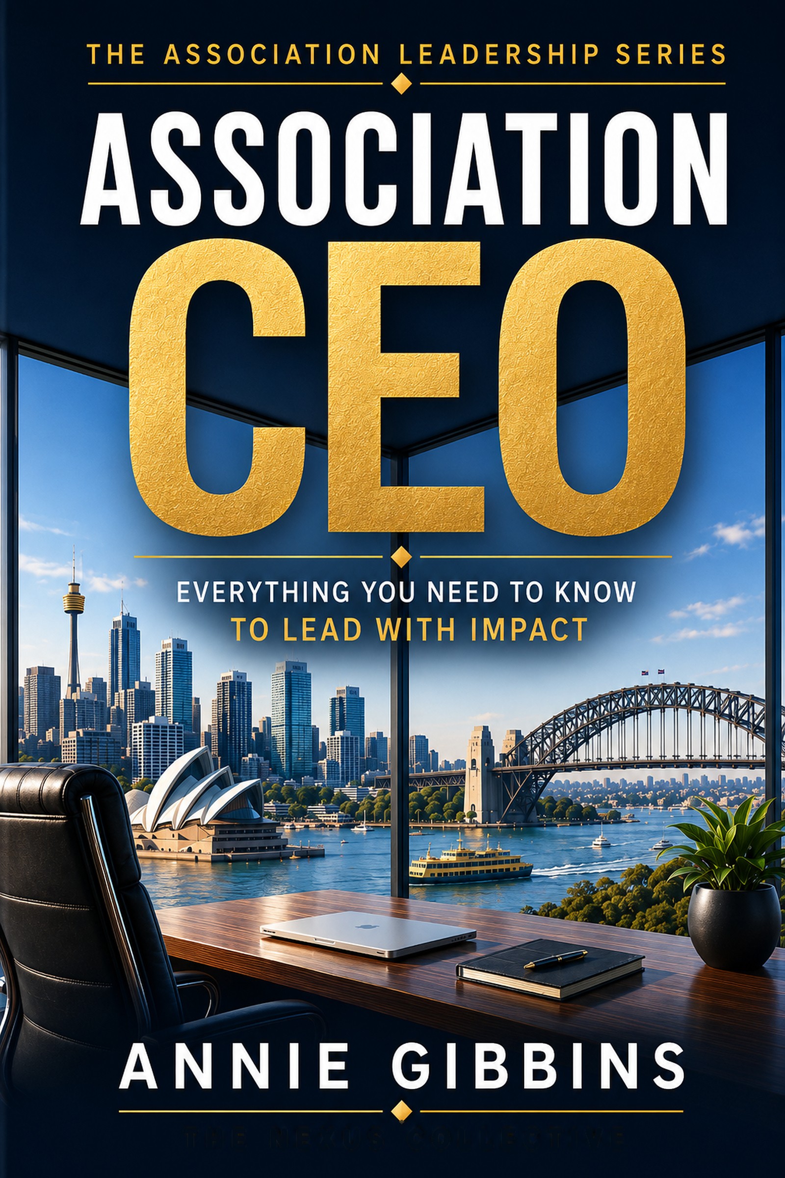 Association CEO by Annie Gibbins, The Association Leadership Series