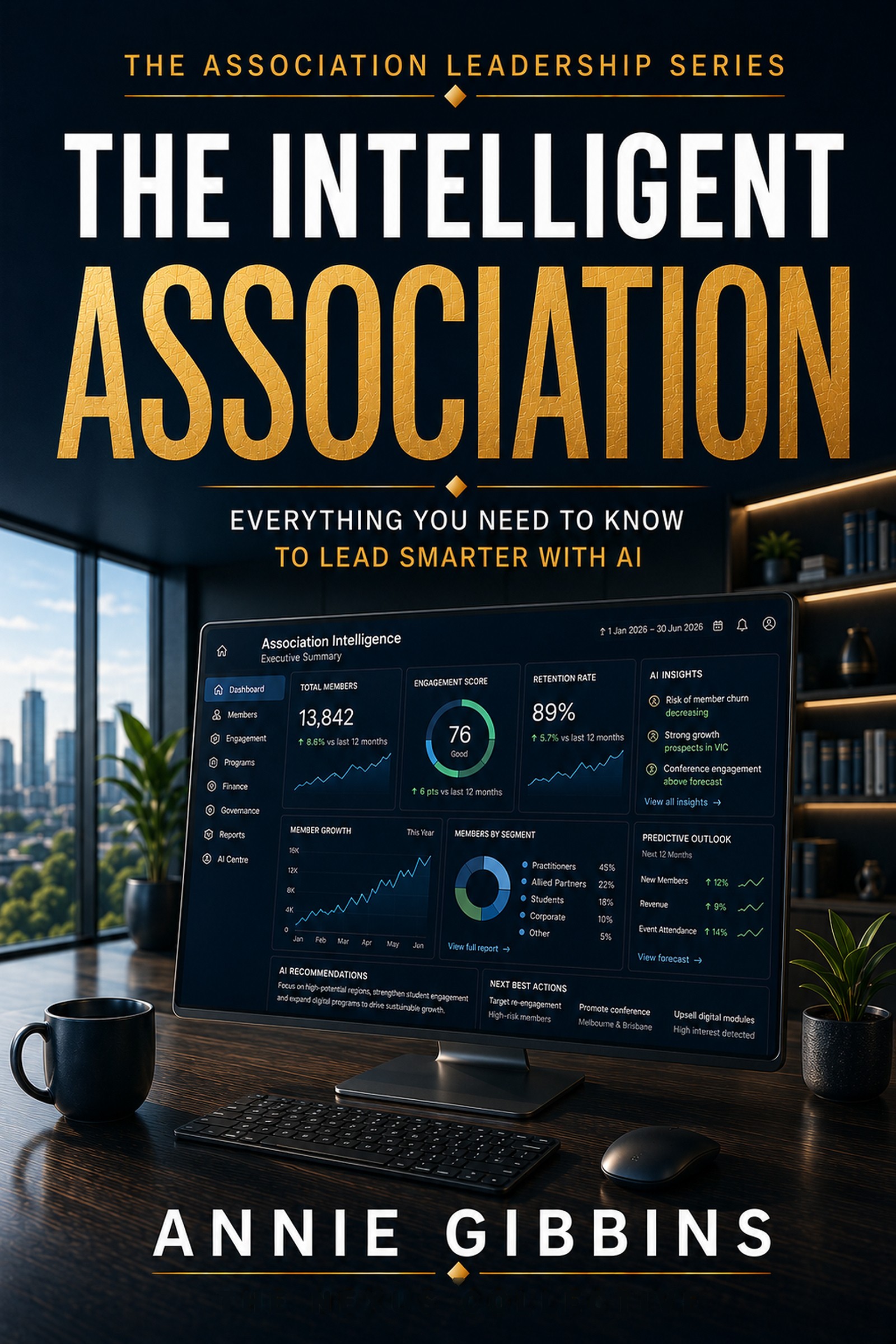 The Intelligent Association by Annie Gibbins, The Association Leadership Series