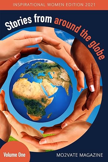 Stories from Around the Globe Volume One. Inspirational Women Edition 2021. Mo2vate Magazine, featuring Annie Gibbins